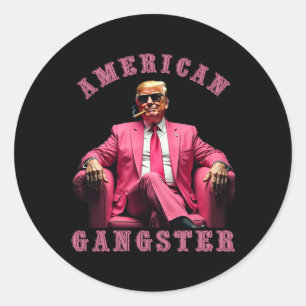 Trump American Gangster 47th President Funny  Classic Round Sticker