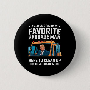 Trump America's Favourite Garbage Man Trump In Tra 6 Cm Round Badge