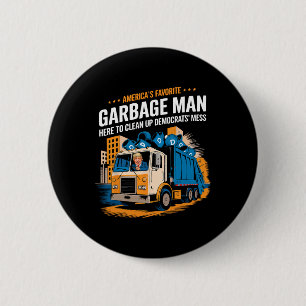 Trump Americas Favourite Garbage Man Trump In Tras 6 Cm Round Badge
