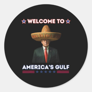 Trump America's Gulf Mexico President Trump Funny  Classic Round Sticker