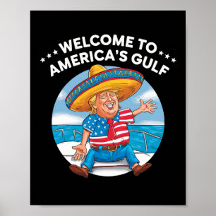 Trump America's Welcome Gulf Mexico President Trum Poster