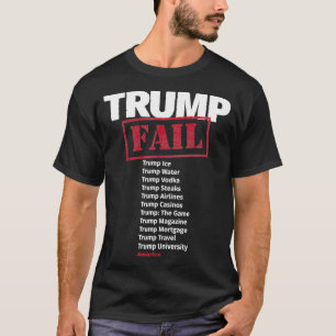 Trump An American Failure, Con Man And Fraud  T-Shirt