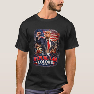 Trump and True Republican Colours T-Shirt