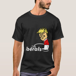 Trump Anti Liberal Donald Trump Pissing On Liberal T-Shirt