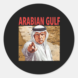 Trump Arabian Gulf 2025 Funny Trump Gulf Of Arabia Classic Round Sticker