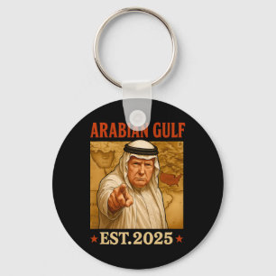 Trump Arabian Gulf 2025 Funny Trump Gulf Of Arabia Key Ring