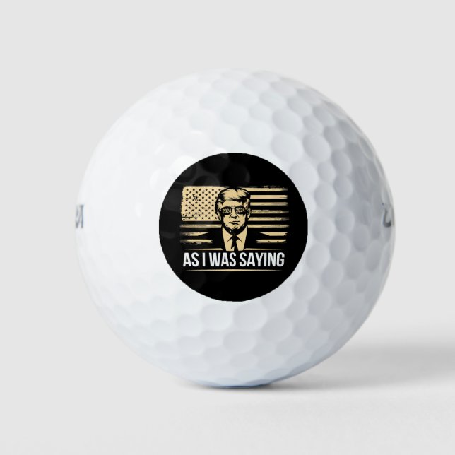 Trump As I Was Saying His Speech Election Vote Golf Balls (Front)