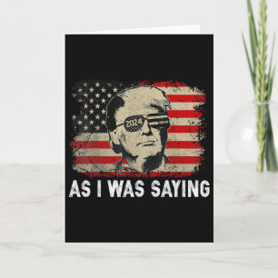 Trump As I Was Saying Trump His Speech Election Vo Card