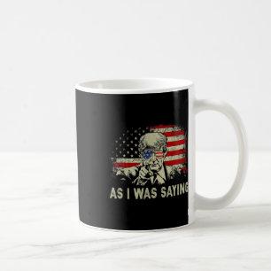 Trump As I Was Saying Trump His Speech Election Vo Coffee Mug
