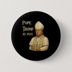 Trump As Vatican Church Pope - Pope Trump A.d. 202 6 Cm Round Badge