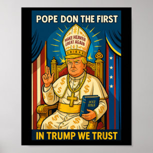 Trump As Vatican Church Pope - Pope Trump Meme  Poster