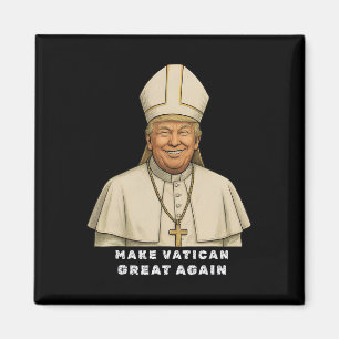 Trump As Vatican Church Pope Trump Make Vatikan Gr Magnet