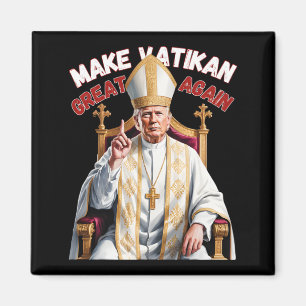 Trump As Vatican Church Pope Trump Make Vatikan Gr Magnet