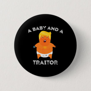 Trump Baby And A Traitor 6 Cm Round Badge