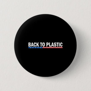 Trump Back To Plastic Funny _1  6 Cm Round Badge
