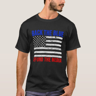 Trump Backs The Blue Line Police Support Defund Th T-Shirt