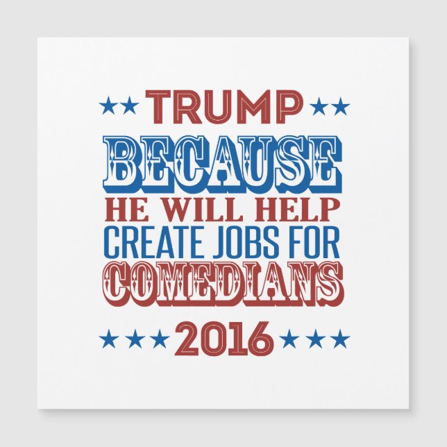 Trump Because - He will help create jobs (Front)