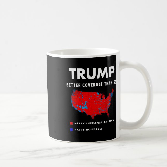 Trump Better Coverage Politics Funny  Coffee Mug (Right)