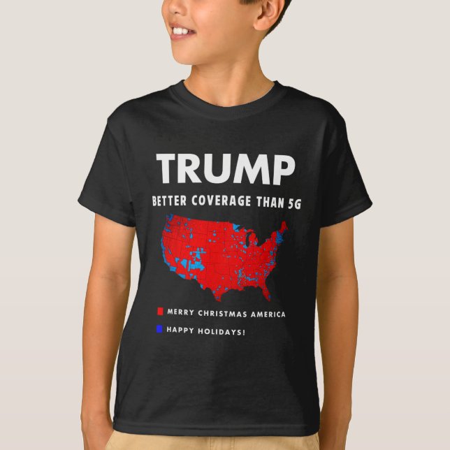 Trump Better Coverage Politics Funny  T-Shirt (Front)