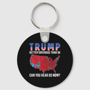 Trump Better Coverage Than 5g 47th President Mega  Key Ring