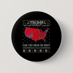 Trump Better Coverage Than 5g Can You Hear Us Now  6 Cm Round Badge