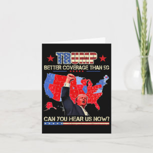 Trump Better Coverage Than 5g Can You Hear Us Now Card