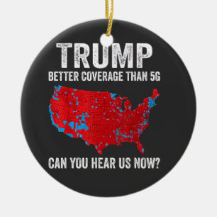 Trump Better Coverage Than 5G Can You Hear Us Now Ceramic Tree Decoration