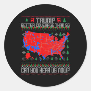Trump Better Coverage Than 5g Can You Hear Us Now Classic Round Sticker