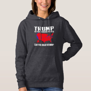 Trump Better Coverage Than 5G Can You Hear us Now Hoodie
