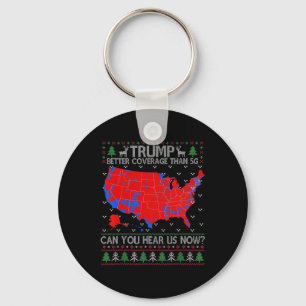 Trump Better Coverage Than 5g Can You Hear Us Now  Key Ring