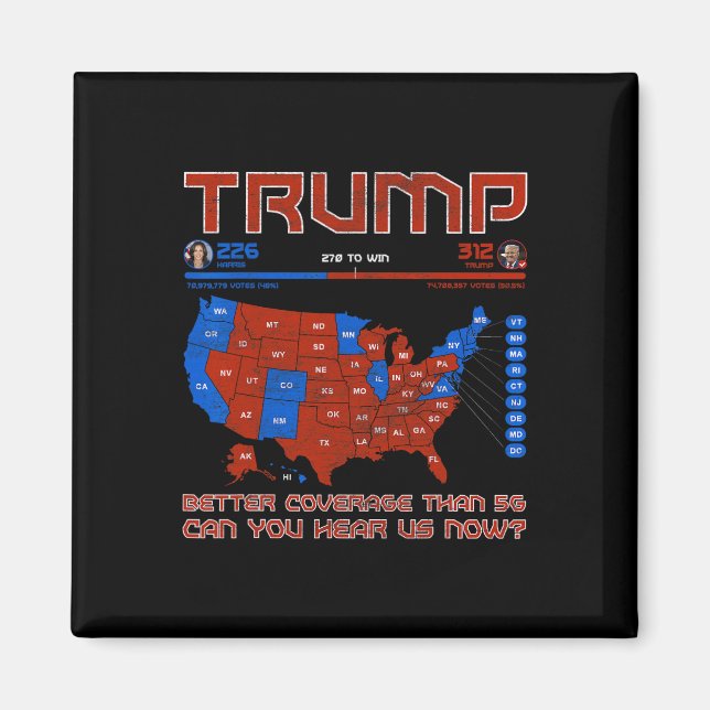 Trump Better Coverage Than 5g Can You Hear Us Now  Magnet (Front)