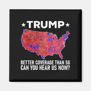 Trump Better Coverage Than 5g Can You Hear Us Now  Magnet