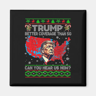 Trump Better Coverage Than 5g Can You Hear Us Now Magnet