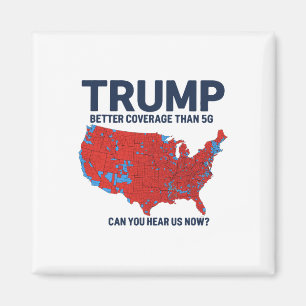 Trump Better Coverage Than 5g Can You Hear Us Now  Magnet