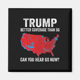 Trump Better Coverage Than 5g Can You Hear Us Now Magnet