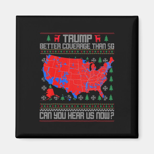 Trump Better Coverage Than 5g Can You Hear Us Now  Magnet (Front)