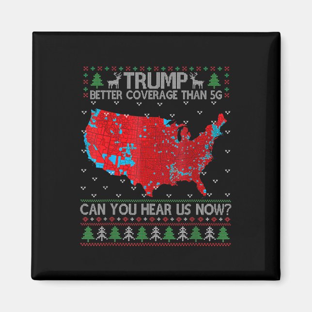Trump Better Coverage Than 5g Can You Hear Us Now  Magnet (Front)