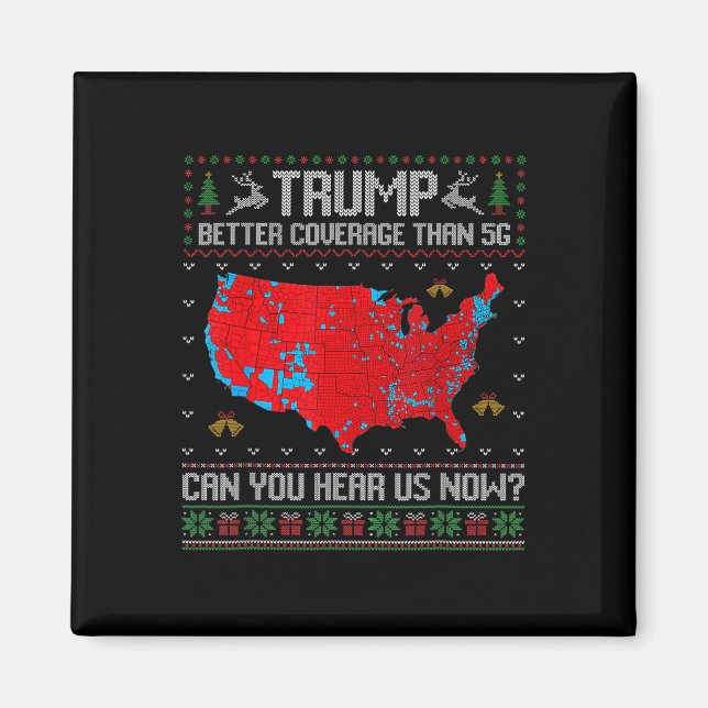 Trump Better Coverage Than 5g Can You Hear Us Now  Magnet (Front)