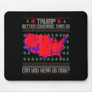 Trump Better Coverage Than 5g Can You Hear Us Now Mouse Pad