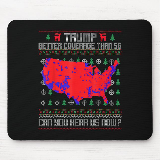 Trump Better Coverage Than 5g Can You Hear Us Now  Mouse Pad (Front)