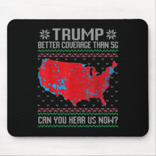 Trump Better Coverage Than 5g Can You Hear Us Now Mouse Pad