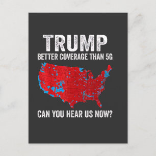 Trump Better Coverage Than 5G Can You Hear Us Now Postcard