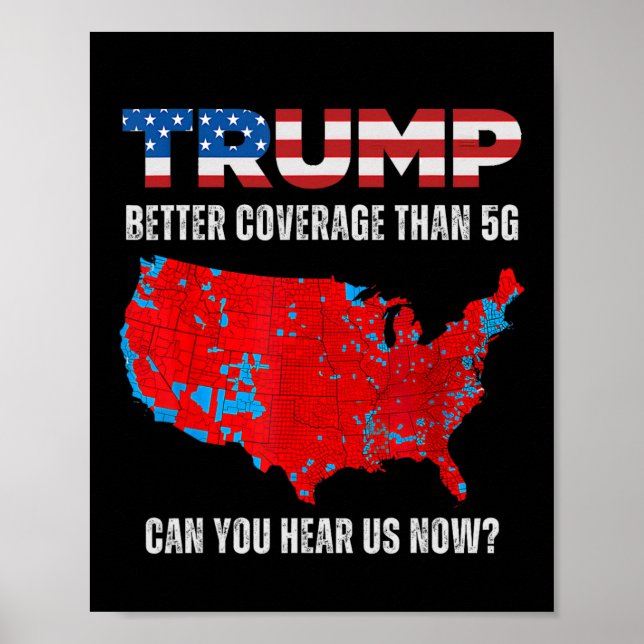 Trump Better Coverage Than 5g Can You Hear Us Now  Poster (Front)