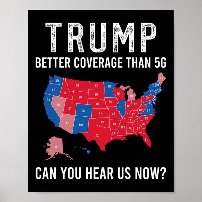 Trump Better Coverage Than 5g Can You Hear Us Now  Poster (Front)