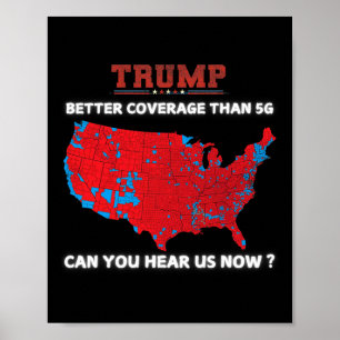 Trump Better Coverage Than 5g Can You Hear Us Now  Poster