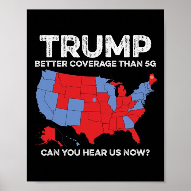 Trump Better Coverage Than 5g Can You Hear Us Now  Poster (Front)