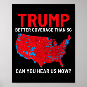 Trump Better Coverage Than 5g Can You Hear Us Now  Poster