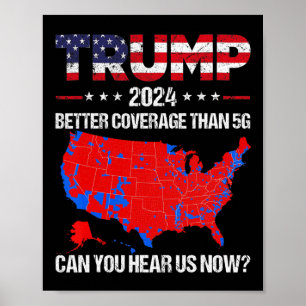 Trump Better Coverage Than 5g Can You Hear Us Now  Poster