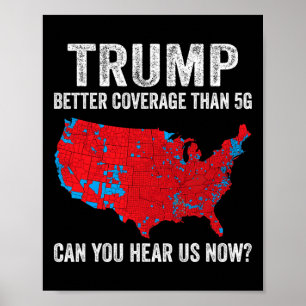 Trump Better Coverage Than 5g Can You Hear Us Now  Poster