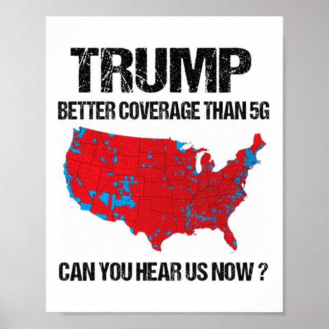 Trump Better Coverage Than 5g Can You Hear Us Now  Poster (Front)